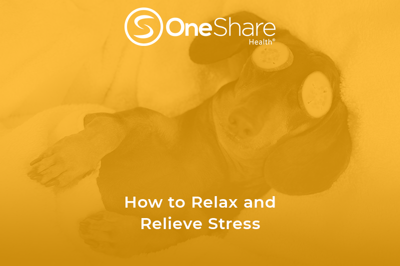 How to Relax and Relieve Stress OneShare Health Blog